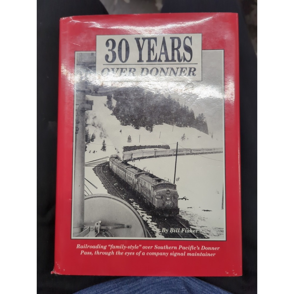 30 Years Over Donner by Bill Fisher, Hardcover 1990 11A